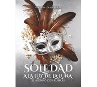 Soledad a la luz de la luna Libro II: La Asesina con plumas
