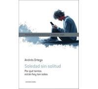 Soledad sin solitud: Por qué tantos están tan solos (Ensayo)