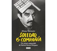 Soledad y compañía: Un retrato compartido de Gabriel García Márquez (Biografías y Memorias)