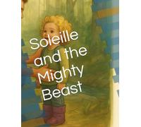 Soleille and the Mighty Beast: An Imaginative Mountain Adventure with Her Dad