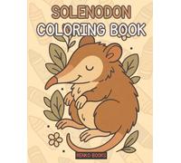 Solenodon Coloring Book: A Unique Coloring Activity with Mouse like Animal, Relaxation Designs, and Educational Fun for Rodents Enthusiasts and ... Perfect Gift for Kids and Even for Adults