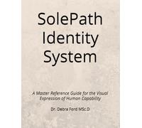 SolePath Identity System: A Master Reference Guide for the Visual Expression of Human Capability (SolePath Discovery Series)