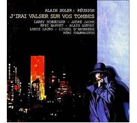 Soler Alain - J'Irai Valser Sur Vos Tombes