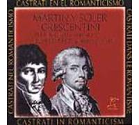 Soler/Crescentini - Castrati in Romanticism