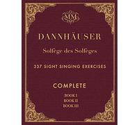 Solfège des Solfèges, Complete, Book I, Book II and Book III: 337 Sight Singing Exercises