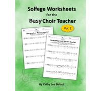 Solfege Worksheets for the Busy Choir Teacher Volume 1: A no-frills choir teacher resource book with 48 solfege worksheets for beginners