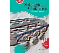 Solfeggio per chitarristi. Per tutti i tipi di chitarra. Con CD-Audio. Con File audio per il download (Didattica musicale)