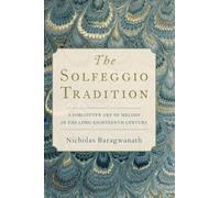 La tradición del solfeo – Un arte olvidado de la melodía en el largo siglo XVIII