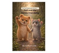 Soli and the Gentle Friendship: A Soli Wellness Story (The Soli Wellness Stories)