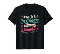 Solía Estar a Cargo y Luego tenía a mi Hija sarcástica Camiseta