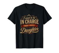 Solía Estar a Cargo y Luego tenía Amor a mi Hija Camiseta