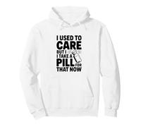 Solía preocuparme Pero tomo una píldora para eso Ahora Sudadera con Capucha