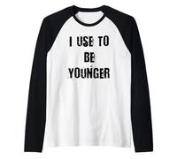 Solía ser más Joven Camiseta Manga Raglan