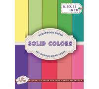 Solid Colors Scrapbook Paper: 36 Double-Sided 8.5x11 Inch Sheets in Rainbow, Pastel, and Neutral Tones Aesthetic for Scrapbooking,Card Making, DIY ... Junk Journals, Origami, Paper Crafts