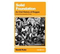 Solid Foundation: An oral history of reggae (Deep Cuts)