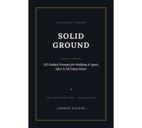 Solid Ground: 120 Guided Prompts for Building It Again After It All Came Down