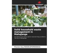 Solid household waste management in Mahajanga: Household solid waste used to improve living conditions. The city of Mahajanga