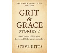 Solid Rock Productions Presents: Grit & Grace Stories 2