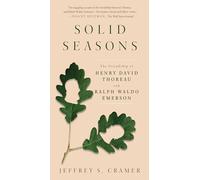 Solid Seasons: The Friendship of Henry David Thoreau and Ralph Waldo Emerson