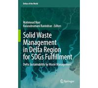 Solid Waste Management in Delta Region for SDGs Fulfillment: Delta Sustainability by Waste Management (Deltas of the World)