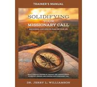 Solidifying Your Missionary Call Trainer's Manual: Companion Text to the Trainer's Kit at Go to Nations