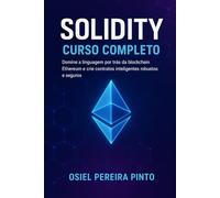Solidity: Curso Completo: Domine a linguagem por trás da blockchain Ethereum e crie contratos inteligentes robustos e seguros