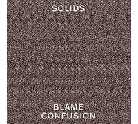 Solids - Blame Confusion