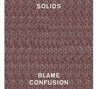 Solids Blame Confusion (Vinyl) 12" Album