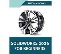 SOLIDWORKS 2026 For Beginners