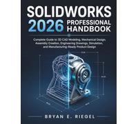SOLIDWORKS 2026 Professional Handbook: Complete Guide to 3D CAD Modeling, Mechanical Design, Assembly Creation, Engineering Drawings, Simulation, and ... (The Modern Software Development Series)