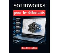 SOLIDWORKS pour les débutants: Formation à la modélisation 3D et au dessin technique