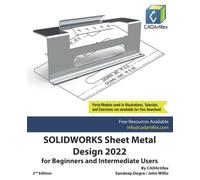 SOLIDWORKS Sheet Metal Design 2022 for Beginners and Intermediate Users