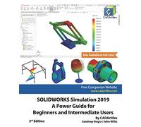 SOLIDWORKS Simulation 2019: A Power Guide for Beginners and Intermediate Users