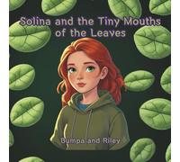 Solina and the Tiny Mouths of the Leaves (Environmental Science Adventures with Solina)