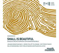 Solistenensemble der Tiroler Barockinstrumentalist - Small Is Beautiful - Barocke Orchestermusik für Kammerensemble