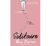 SOLITAIRE Questa non è una storia d'amore TikTok me l'ha fatto comprare! Dall'autore vincitore del Premio YA e creatore della serie Netflix ... può ... of Netflix series HEARTSTOPPER (Solitaire, 1)