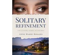 Solitary Refinement: A Story of Reconciling, Redemption, and Second Chances