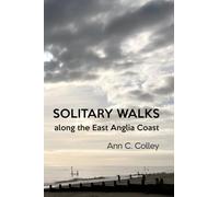 Solitary Walks along the East Anglia Coast