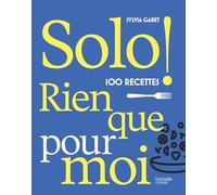 Solo: 100 recettes rien que pour moi