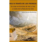 Solo a través de los Pirineos: Un viaje de siete días en bicicleta de mar a mar a través de la Ruta de los Cols
