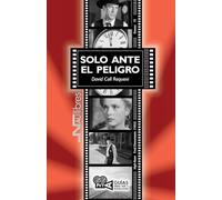 Solo ante el peligro. (High Noon), Fred Zinnemann (1952): 75 (Guías para ver y analizar cine)