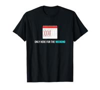 Solo aquí para el Fin de Semana Ocio Relajante Entusiasta Camiseta