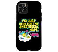 Solo Aquí para La Anestesia Siestas Divertidas Cirugía Recuperación Carcasa para iPhone 11 Pro