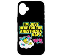 Solo Aquí para La Anestesia Siestas Divertidas Cirugía Recuperación Carcasa para iPhone 16 Plus