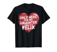 Solo aquí para mi hija Dios mío, es Felix Funny Dad Mom Camiseta