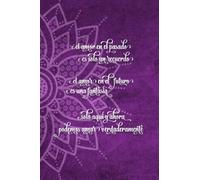 Solo aquí y ahora podemos amar verdaderamente: Cuaderno de mandalas con frases motivadoras de sabiduría oriental en cada página y 12 mandalas para colorear - Libreta rayas tapa blanda A5