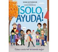 ¡Solo Ayuda!: Como construir un mundo mejor