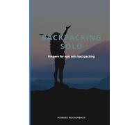 Solo Backpacking: Prepare for epic solo backpacking