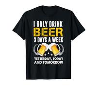 Solo bebo 3 días a la semana Ayer Hoy Mañana Cerveza Camiseta