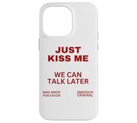 Sólo Bésame Podemos Hablar Más Tarde Beso Dulce San Valentín Carcasa para iPhone 14 Pro MAX